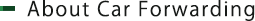 About Car Forwarding